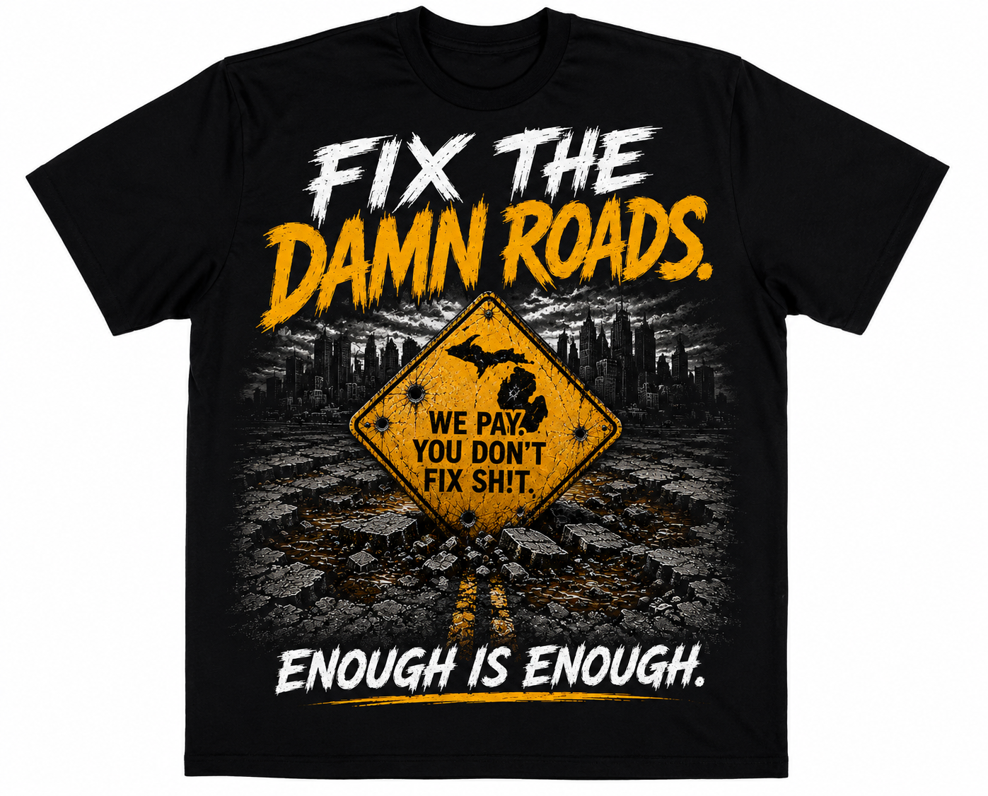FIX THE DAMN ROADS. Michigan Protest Tee